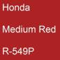 Preview: Honda, Medium Red, R-549P.